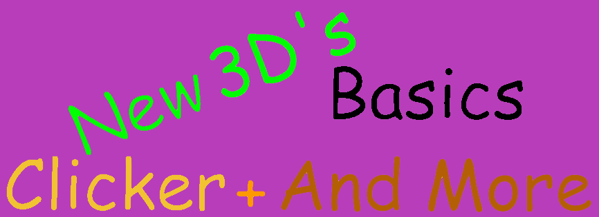 New 3D's Basics: Clicker + And More