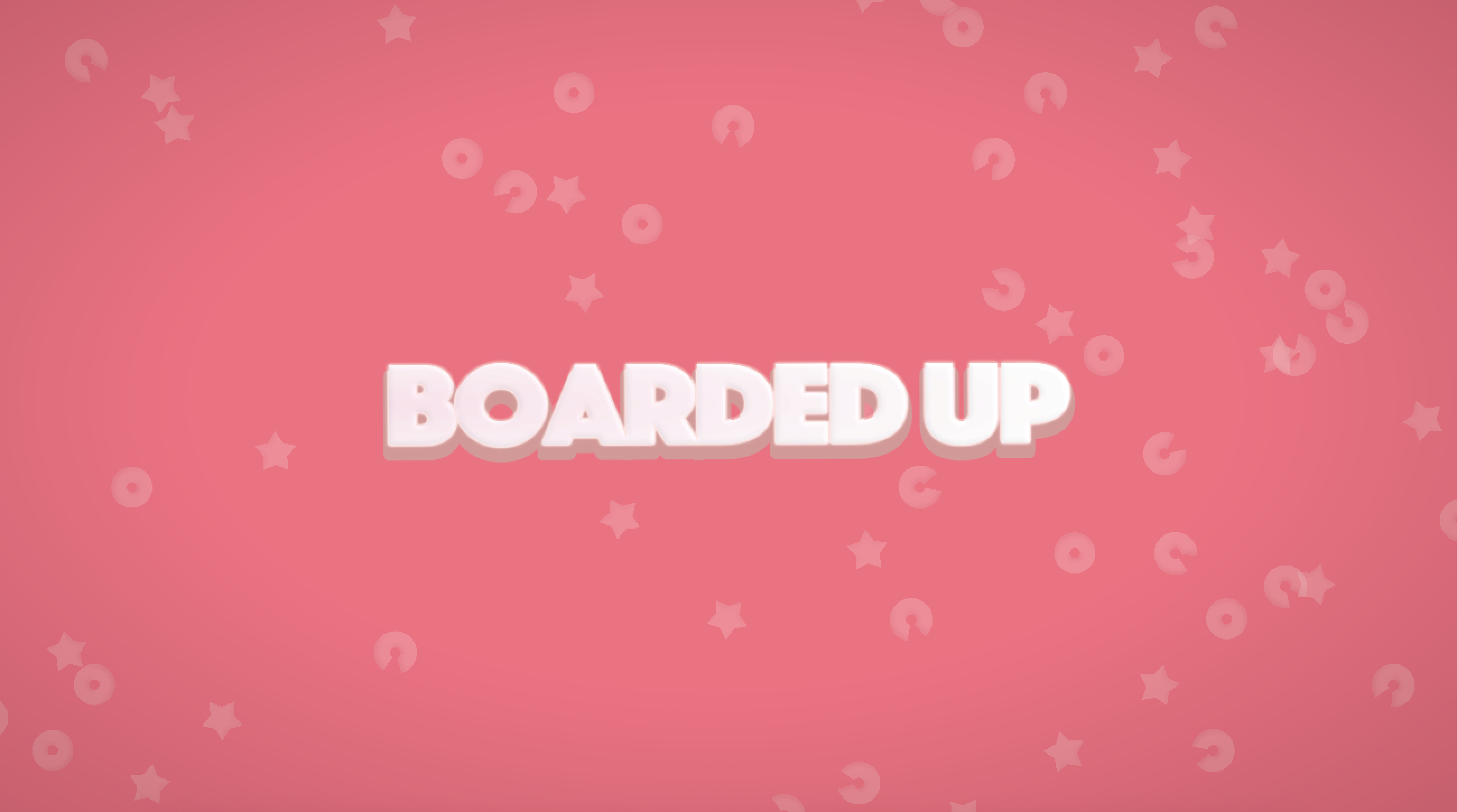 Boarded Up