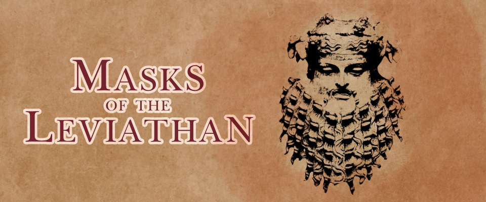 Masks of the Leviathan