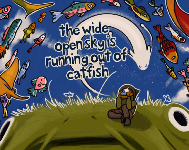 Cover image for The Wide Open Sky is Running out of Catfish