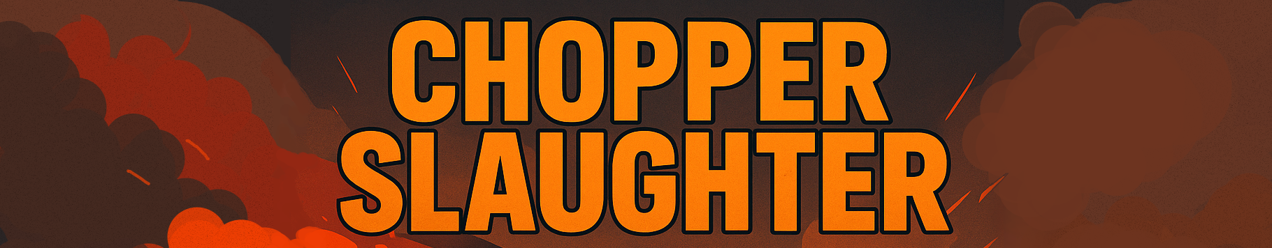 Chopper Slaughter