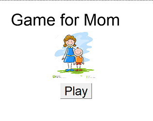 Game for Mom