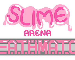 Slime Arena Deathmatch