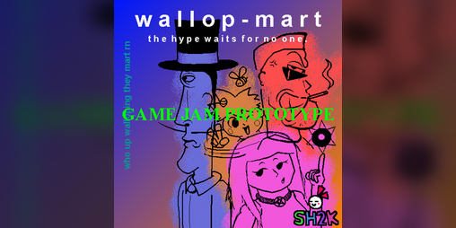 Cover image for Wallop-Mart (Game Jam Prototype)