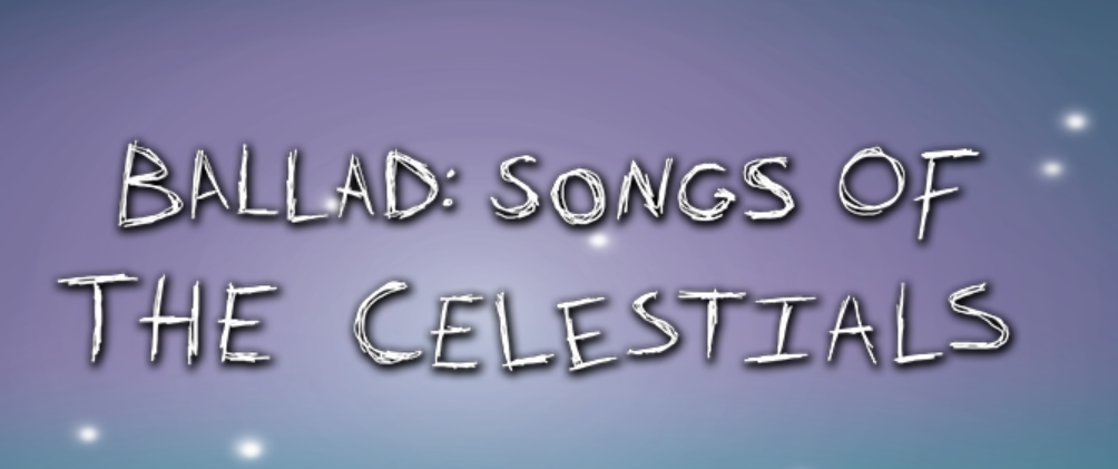 Ballad: Song of the Celestials Demo