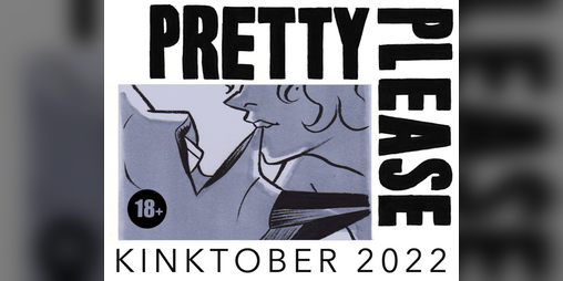 Cover image for PRETTY PLEASE: Kinktober 2022