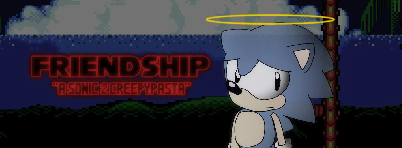Friendship - A Sonic 2 Creepypasta (Classic)