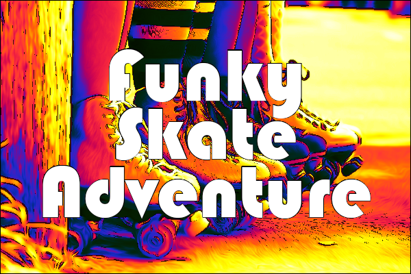 Funky Skate Adventure by davidsjcha, AMWilkes, Peyton Breech, bondiggity