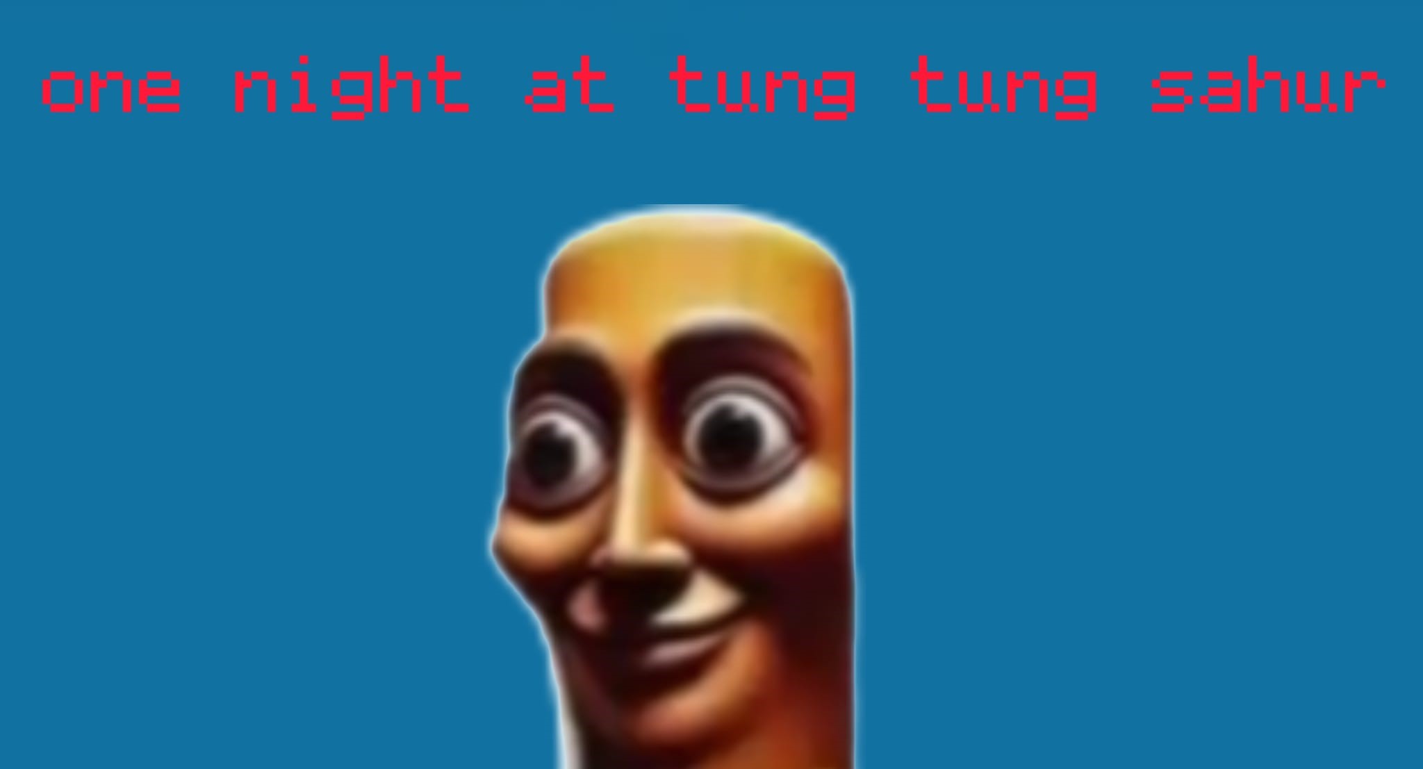 one night at tung tung sahur's
