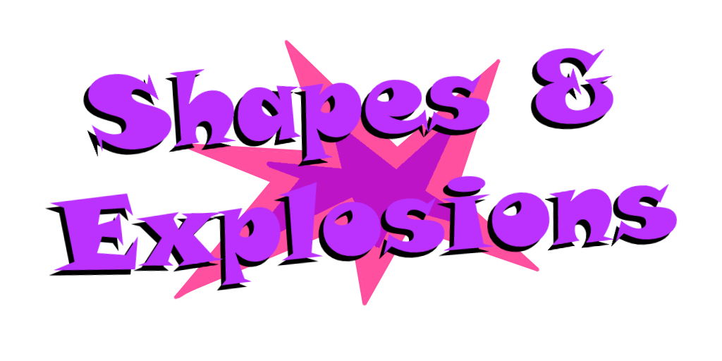 Shapes & Explosions
