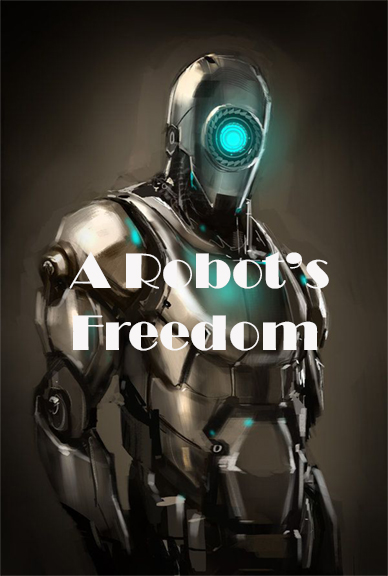 A Robot's Freedom