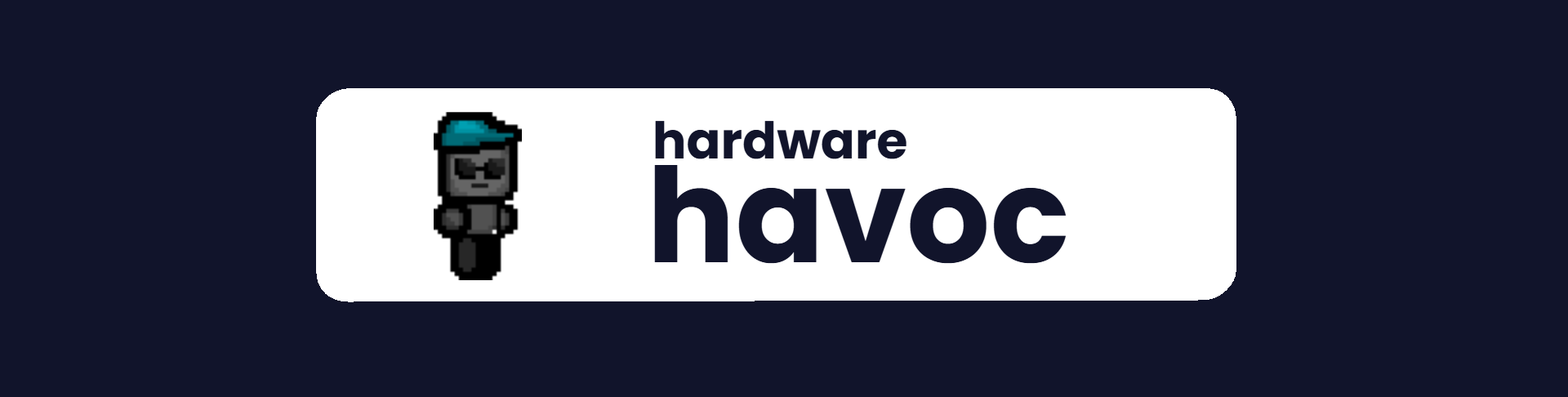Hardware Havoc