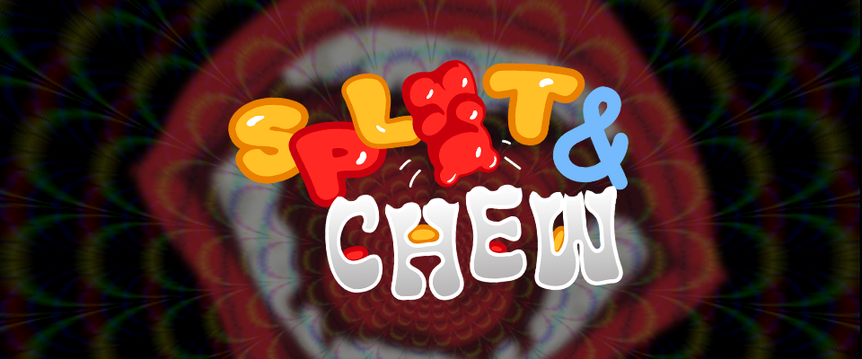 Split & Chew
