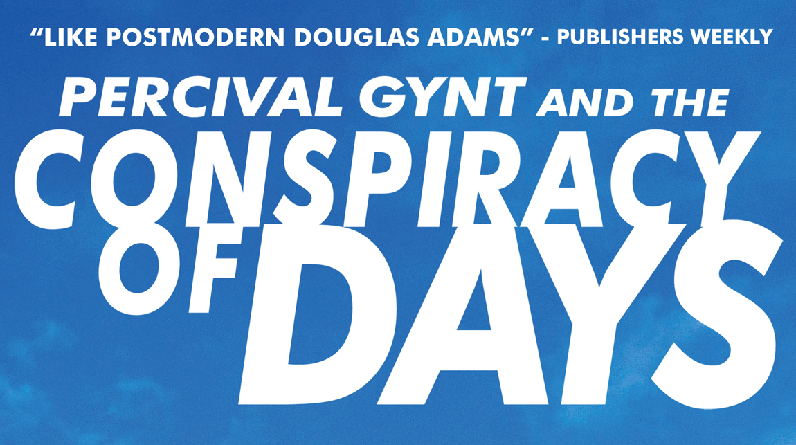 Percival Gynt and the Conspiracy of Days