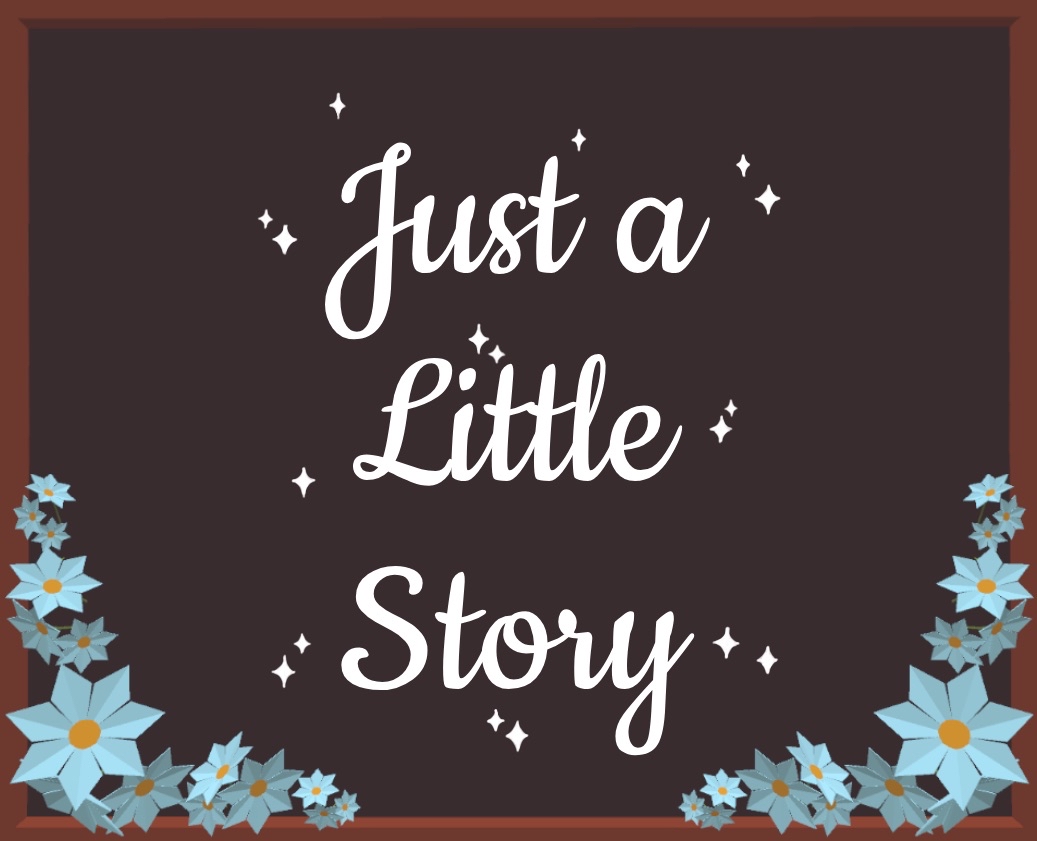 Just a Little Story