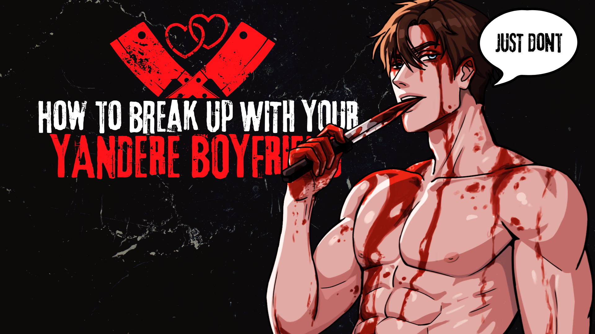 How To Break Up With Your Yandere Boyfriend