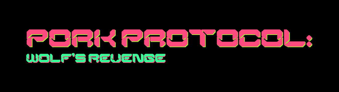 Pork Protocol: Wolf’s Revenge