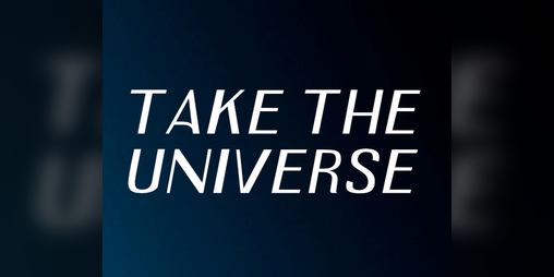 Cover image for Take The Universe - ASHCAN EDITION
