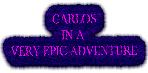 Carlos in a Very Epic Adventure