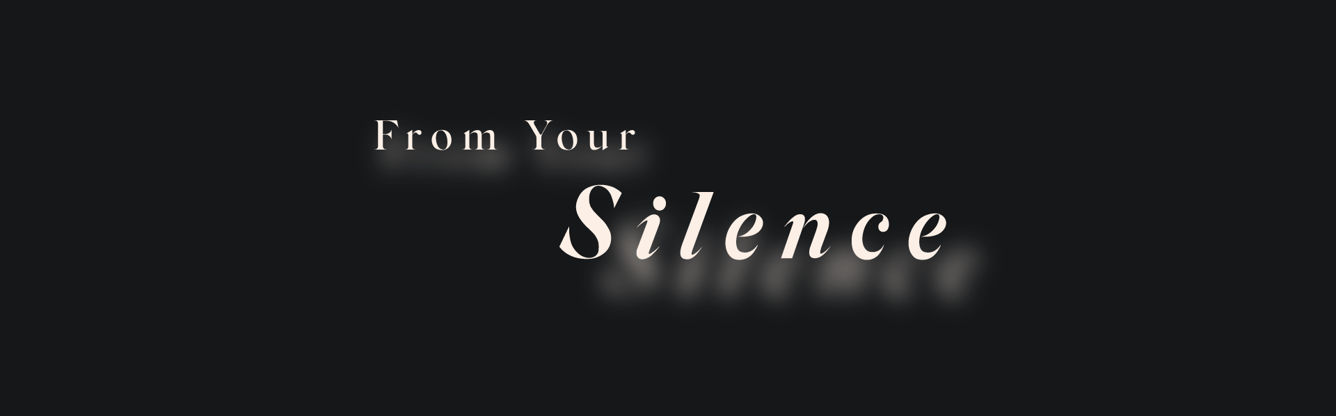 From Your Silence