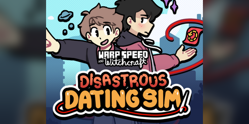 Cover image for Warp Speed and Witchcraft: Disastrous Dating Sim