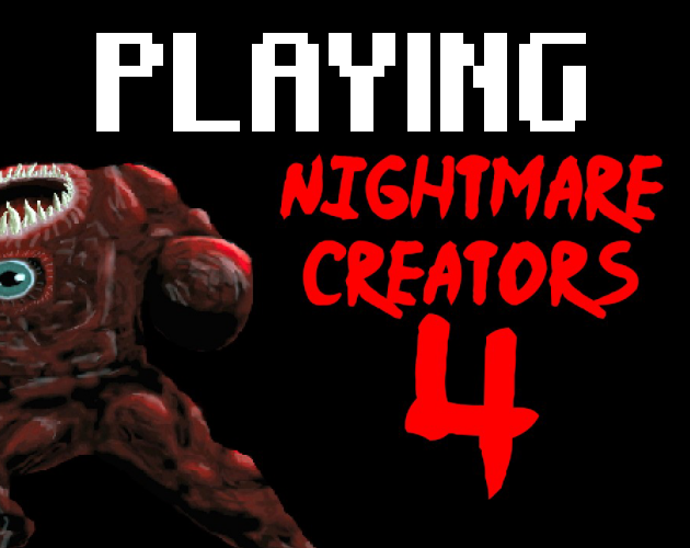 Cover image for Playing Nightmare Creators 4