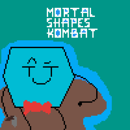 Mortal Shapes Kombat(Working on name)