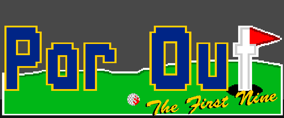 Par Out: The First Nine