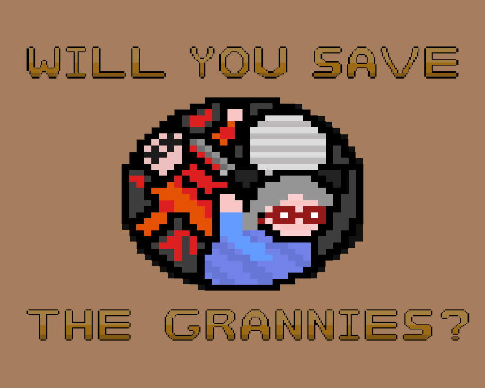 Will You Save The Grannies