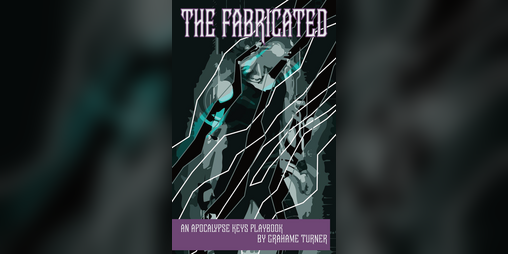 Cover image for The Fabricated - An Apocalypse Keys playbook