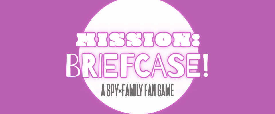 MISSION: BRIEFCASE! (SPY x FAMILY Edition)