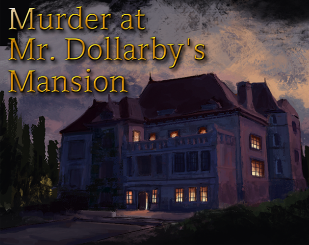 Cover image for Murder at Mr. Dollarby’s Mansion