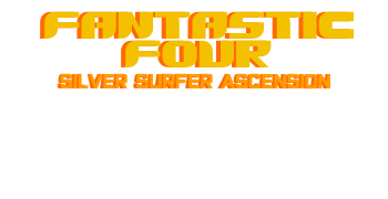 Fantastic Four: Silver Surfer Ascension