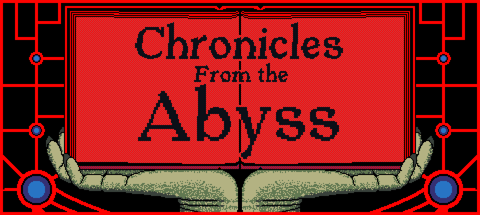 Chronicles From the Abyss
