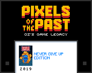 Pixels of the Past: Never Give Up Edition
