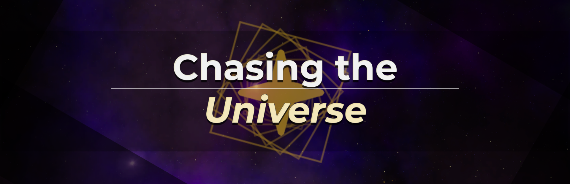 Chasing The Univese