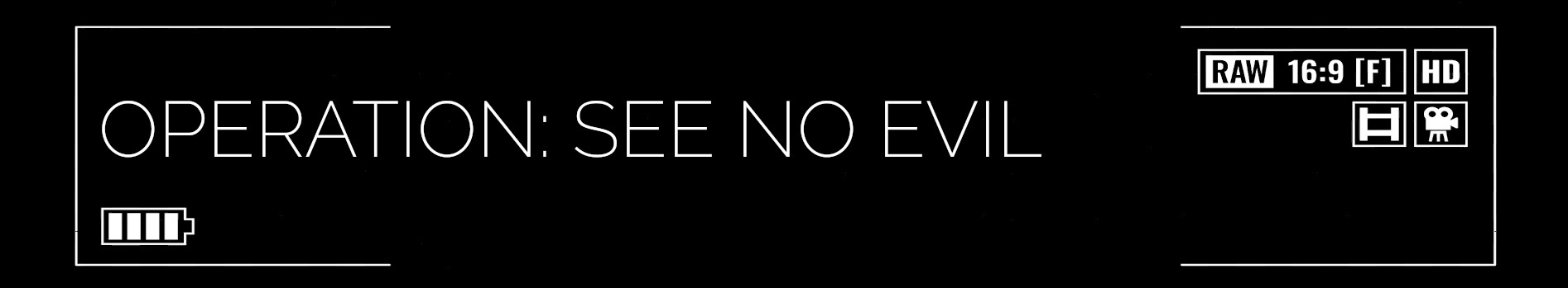 Operation: See No Evil