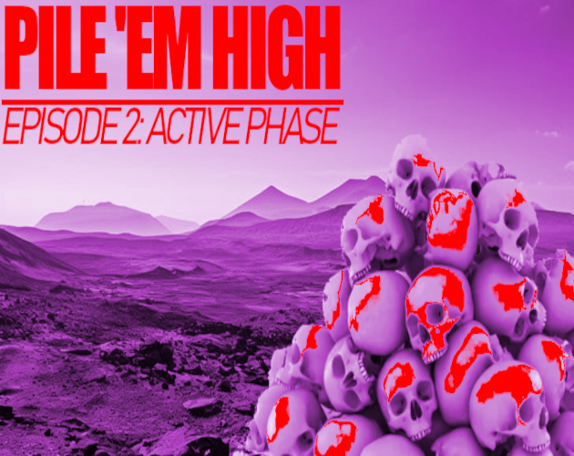 Pile 'Em High - Episode 2: Active Phase