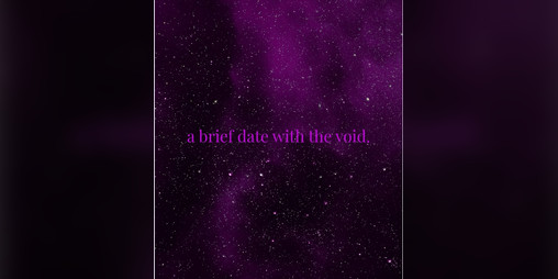 Cover image for a brief date with the void.