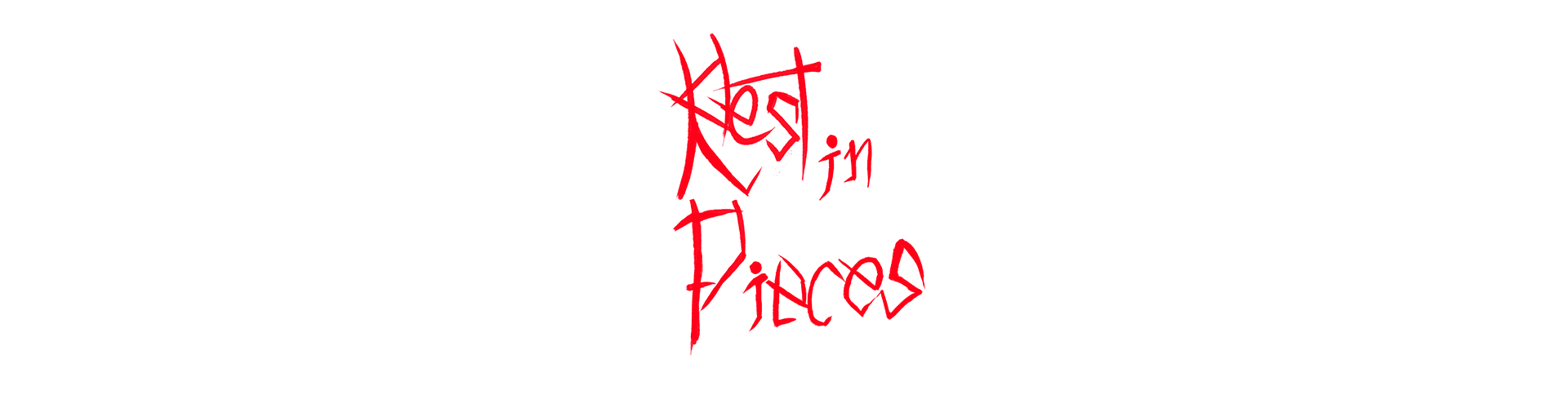 Rest In Pieces