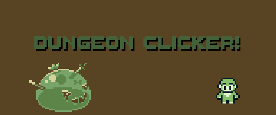 DUNGEON CLICKER!!
