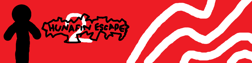 HUNAFIN ESCAPE 2