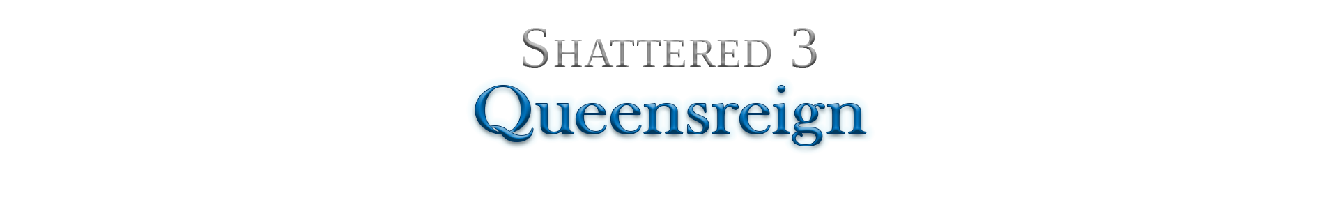 Shattered 3 - Queensreign