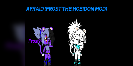 Cover image for Afraid (Frost The Hobidon Mod)