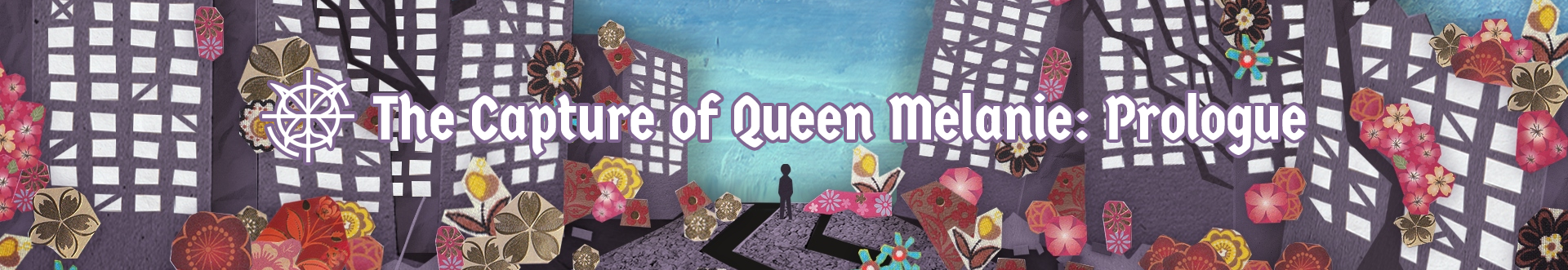 The Capture of Queen Melanie: Prologue