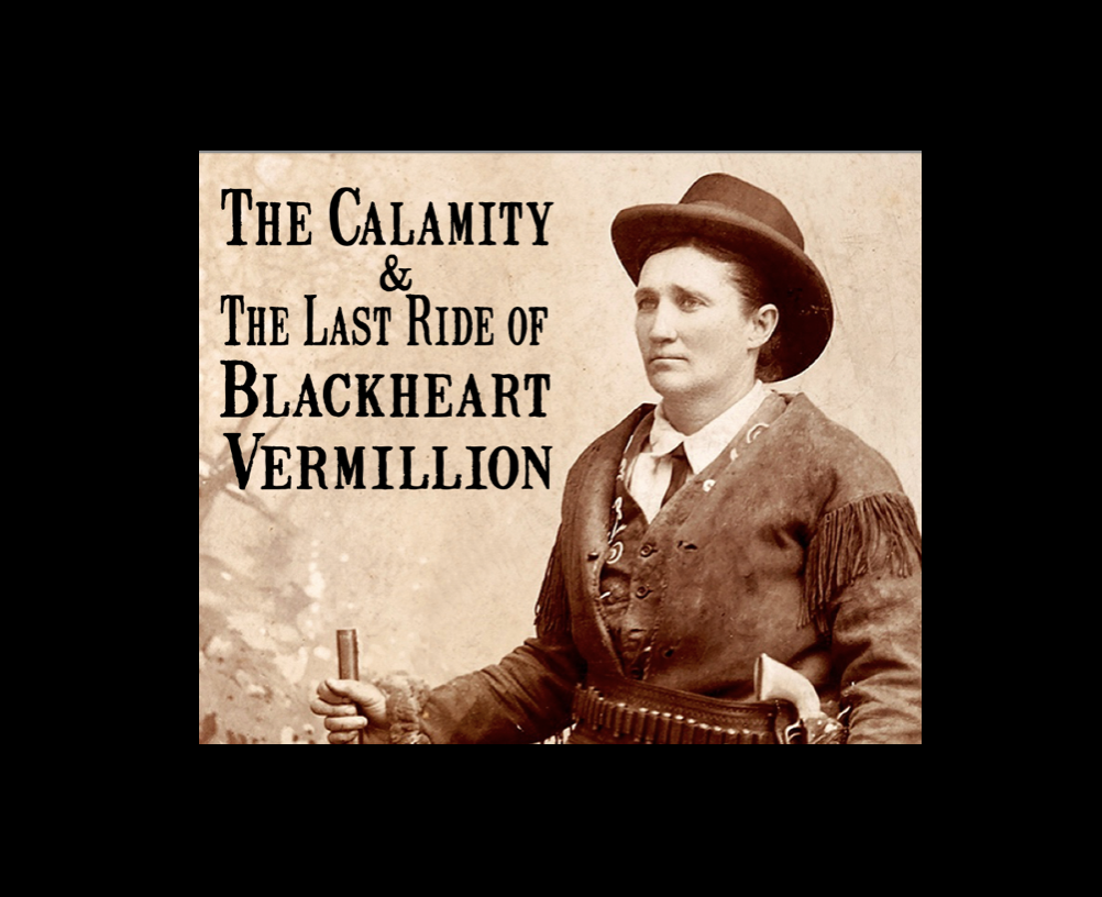 Cover image for The Calamity and Last Ride of Blackheart Vermillion