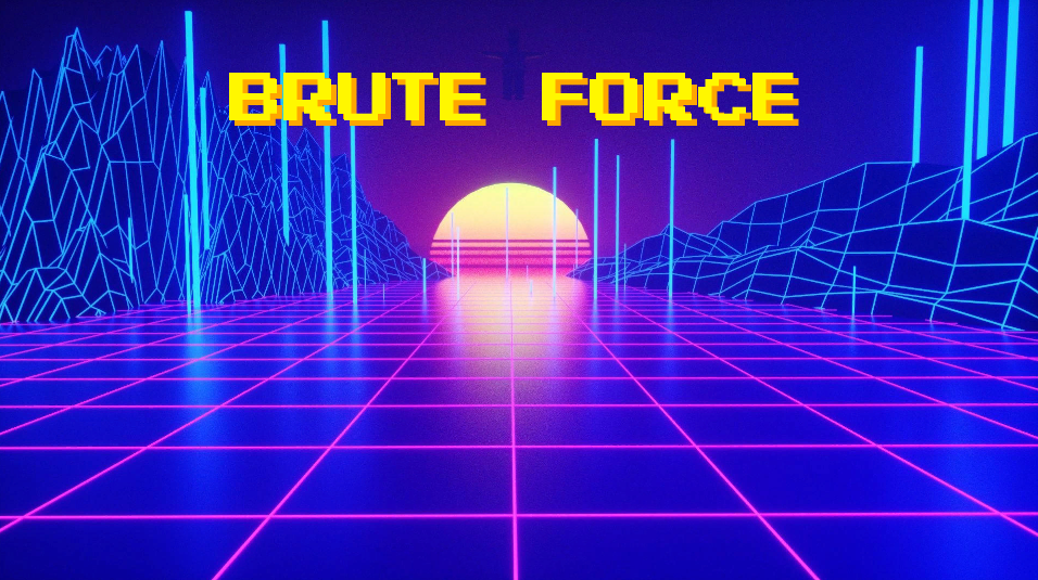 BRUTE FORCE
