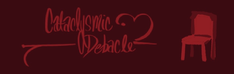 Cataclysmic Debacle