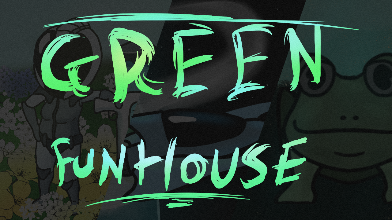 The Green Funhouse