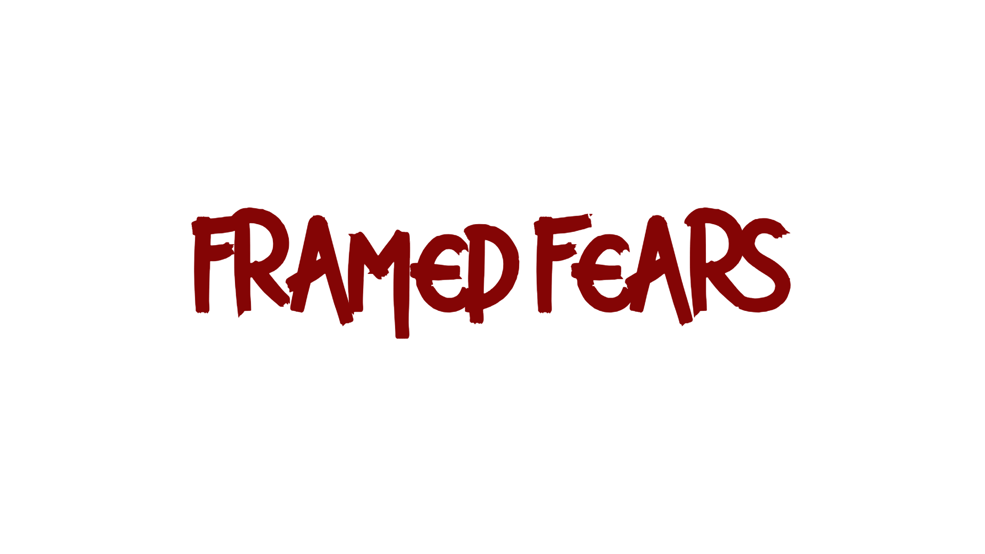 Framed Fears